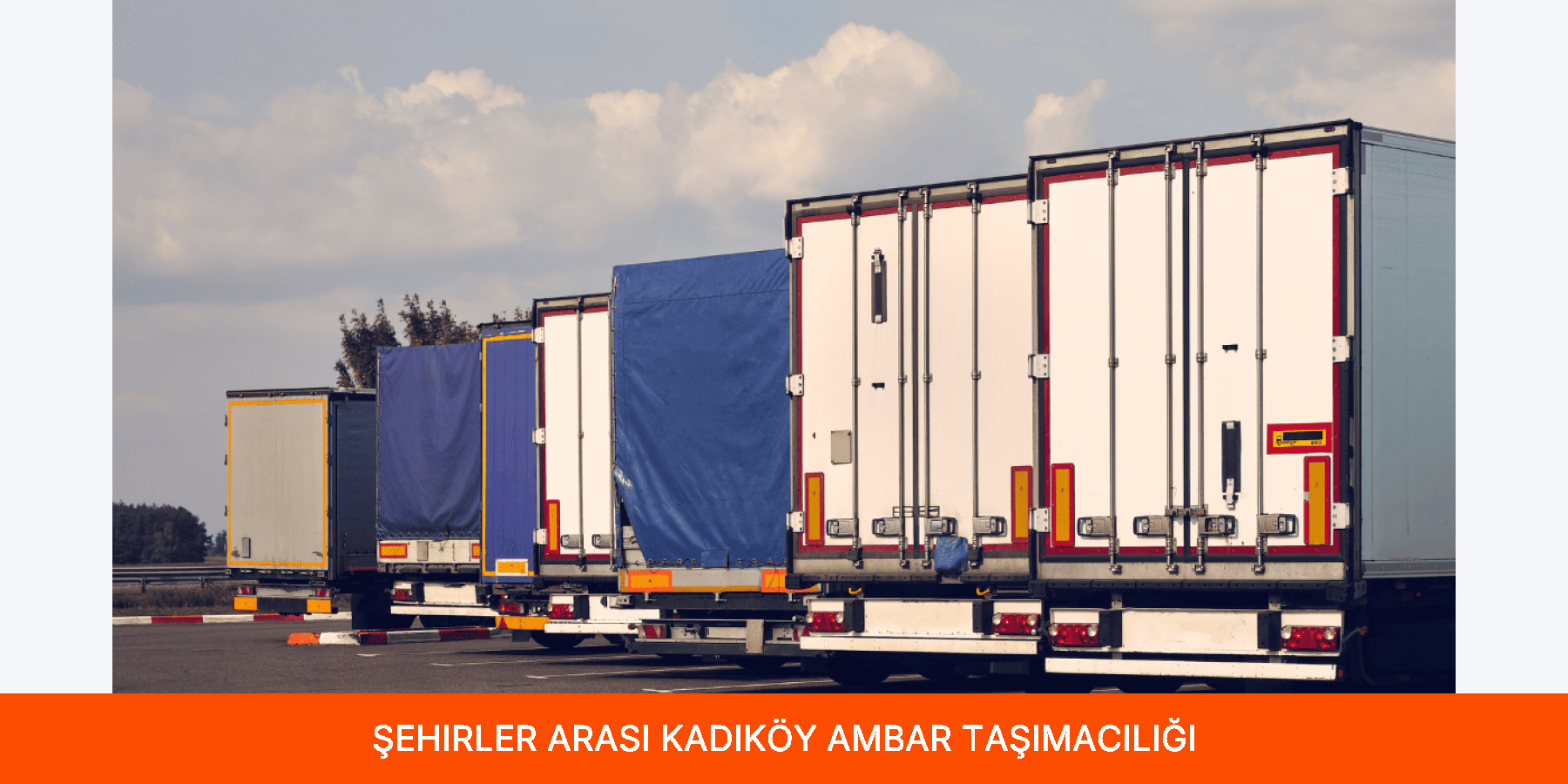 Şehirler Arası Kadıköy Ambar Taşımacılığı